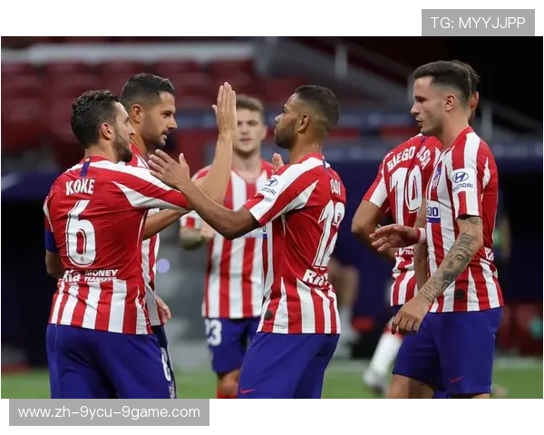 马德里竞技通过提升进攻效率逐步提升联赛排名探索分析 马德里竞技通过提升进攻效率逐步提升联赛排名探索分析